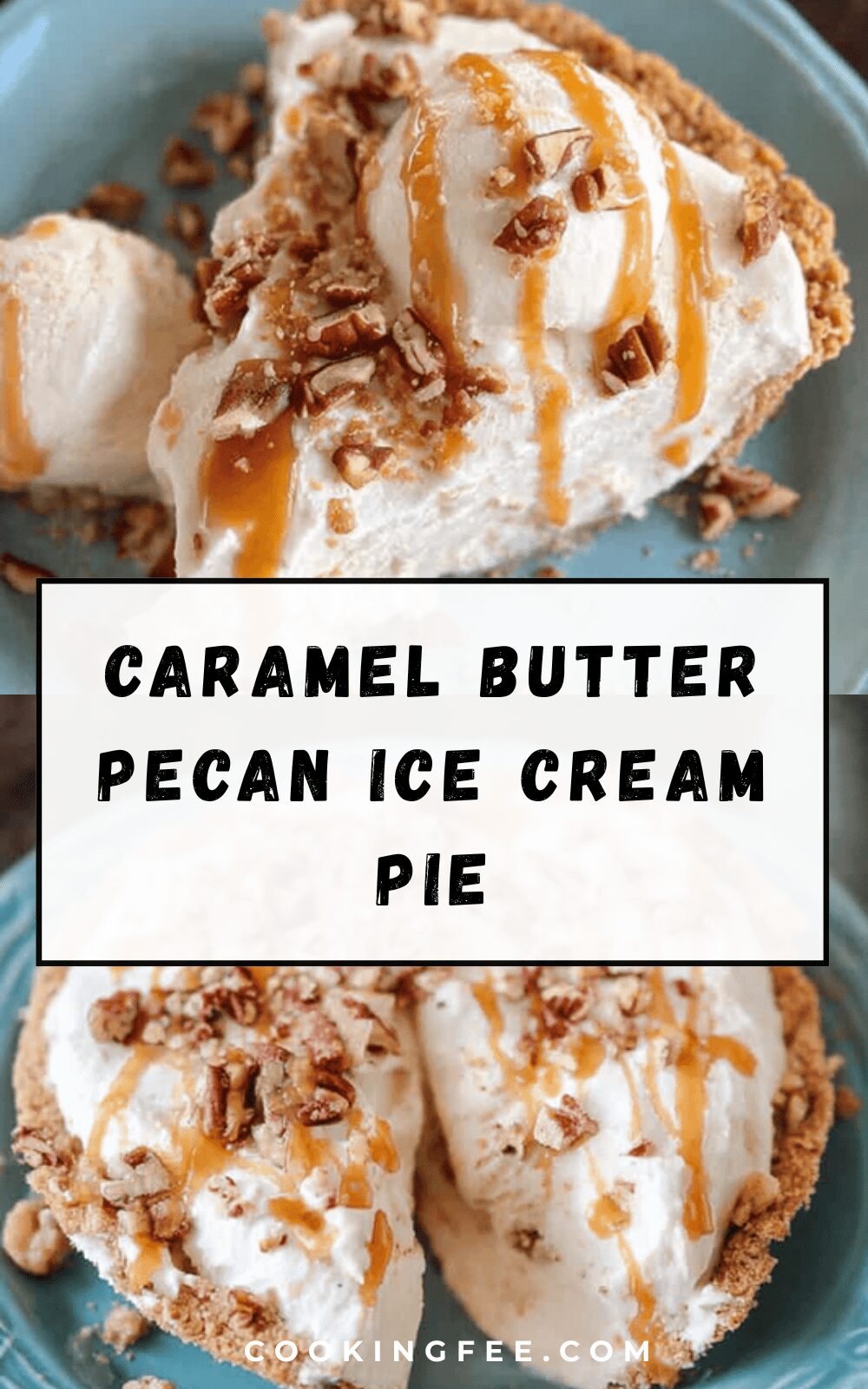 Caramel Butter Pecan Ice Cream Pie