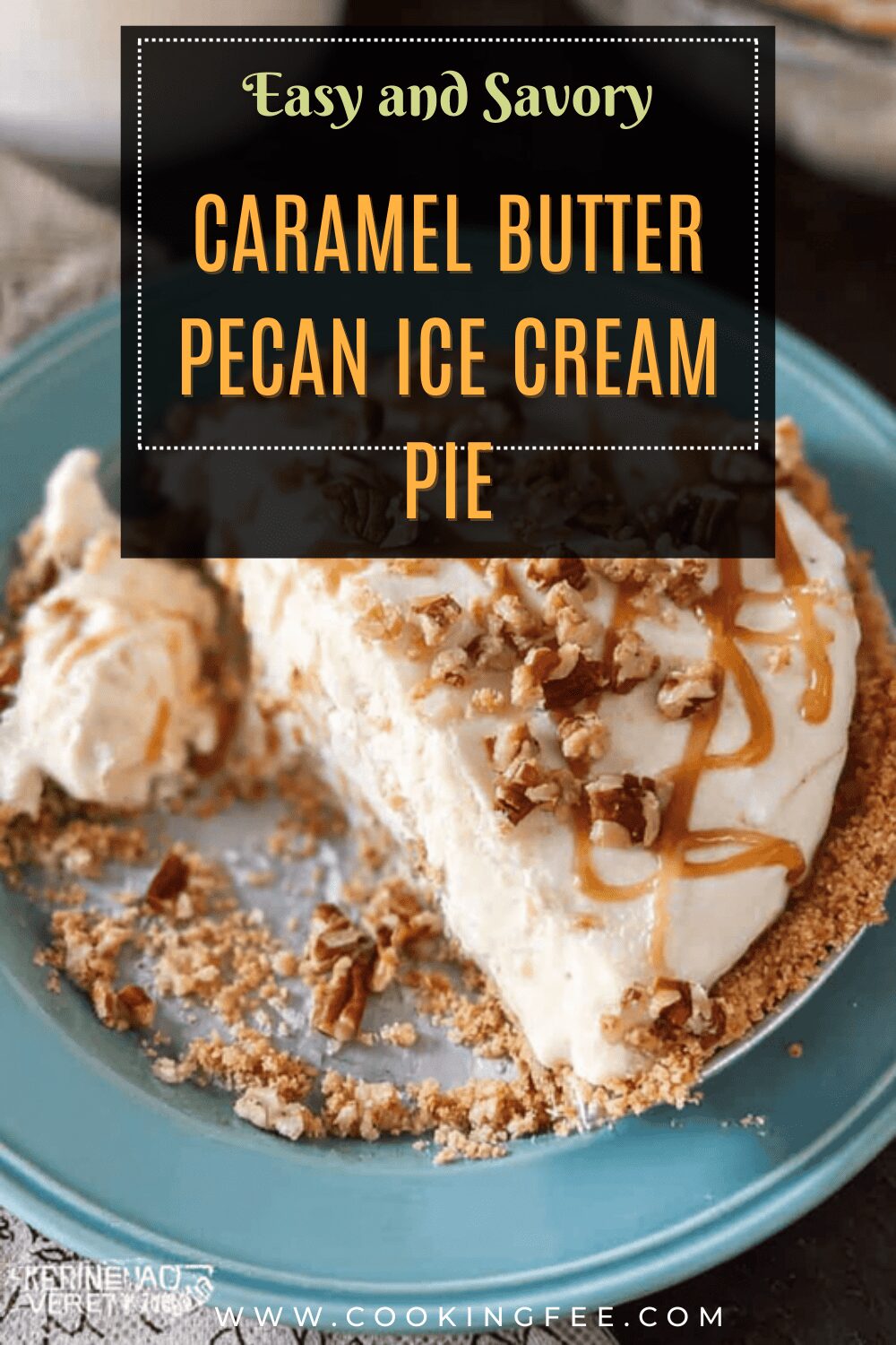 Caramel Butter Pecan Ice Cream Pie