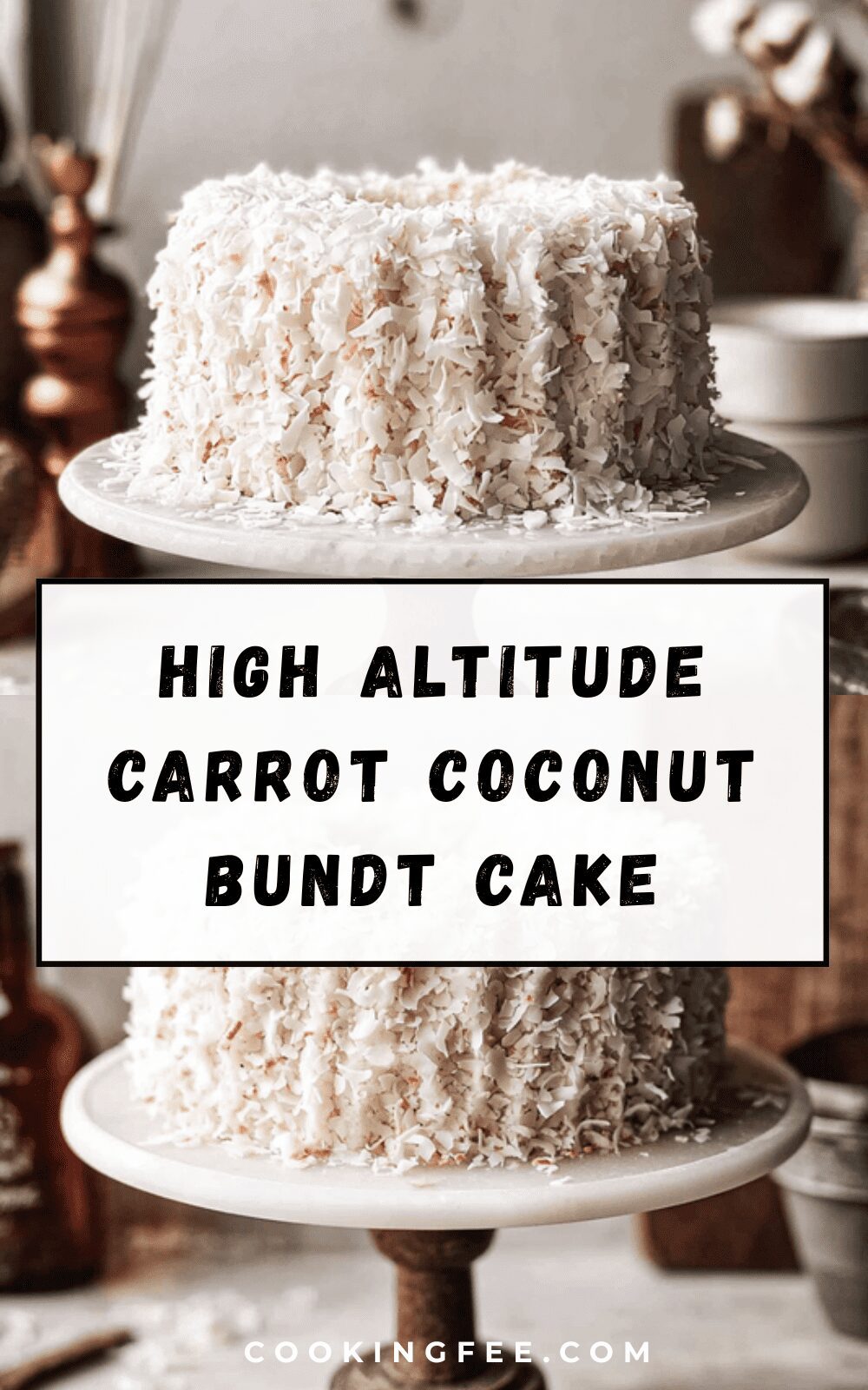 High Altitude Carrot Coconut Bundt Cake