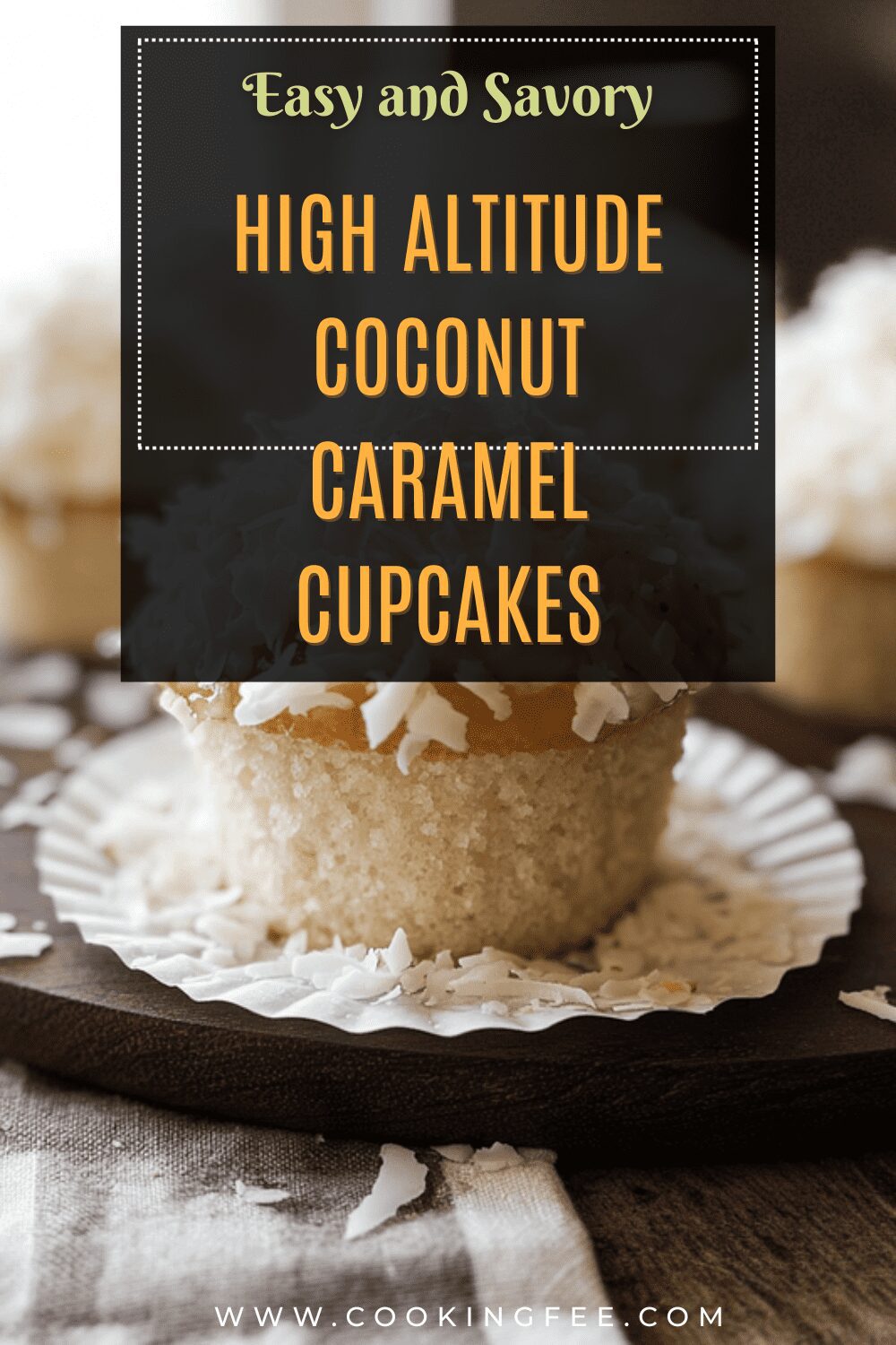 High Altitude Coconut Caramel Cupcakes
