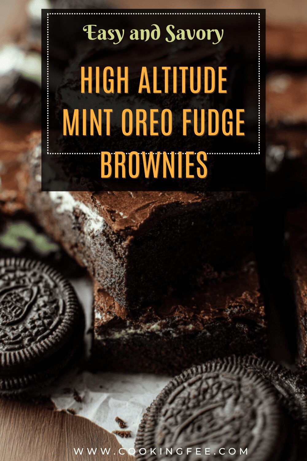 High Altitude Mint Oreo Fudge Brownies