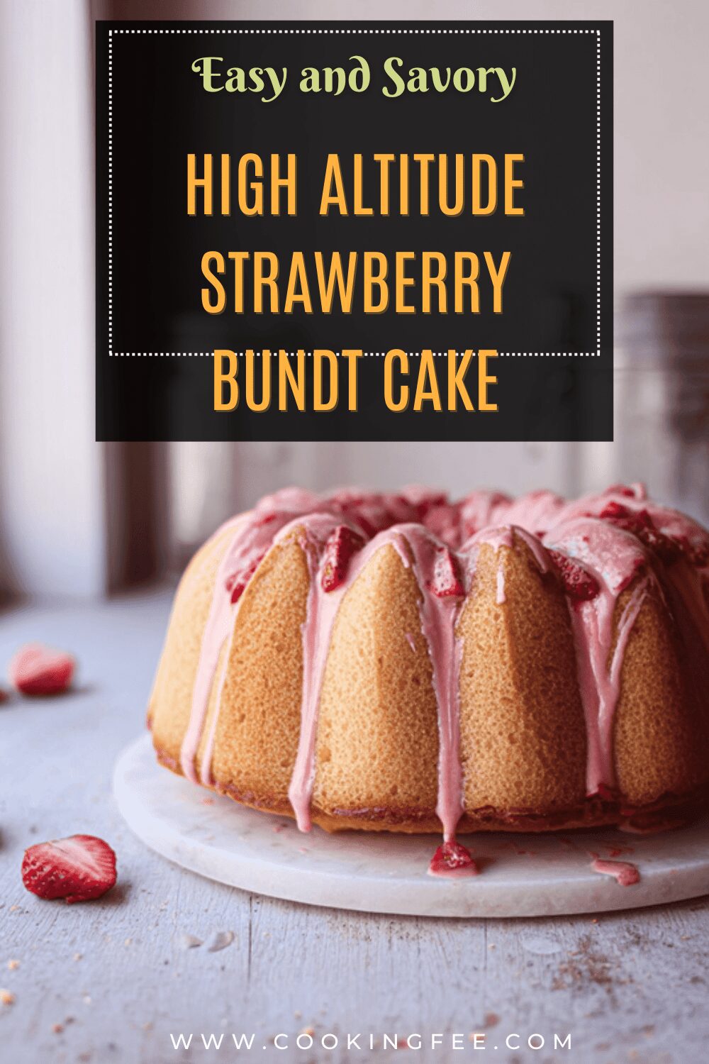 High Altitude Strawberry Bundt Cake