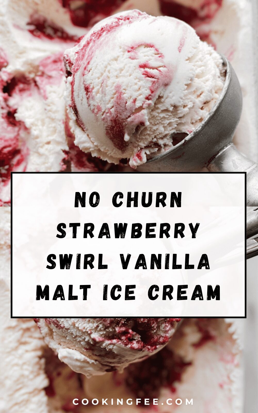 No Churn Strawberry Swirl Vanilla Malt Ice Cream