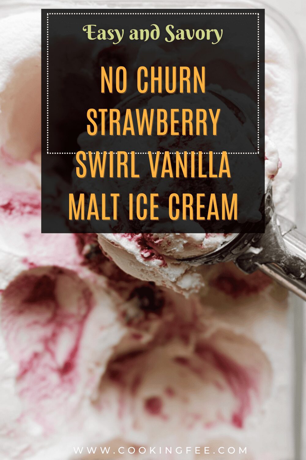 No Churn Strawberry Swirl Vanilla Malt Ice Cream