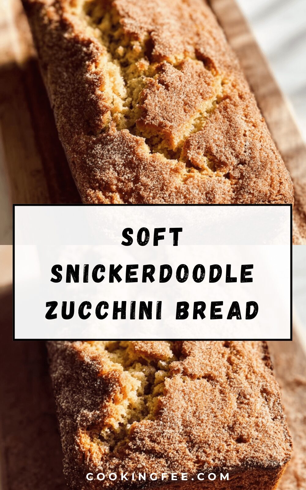 Soft Snickerdoodle Zucchini Bread