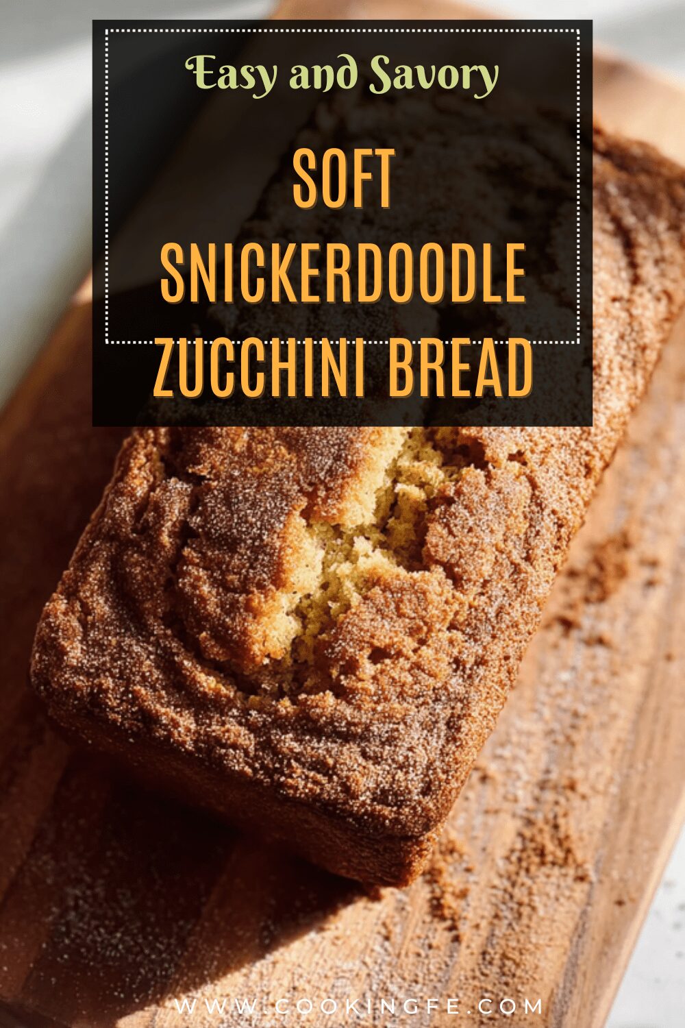 Soft Snickerdoodle Zucchini Bread