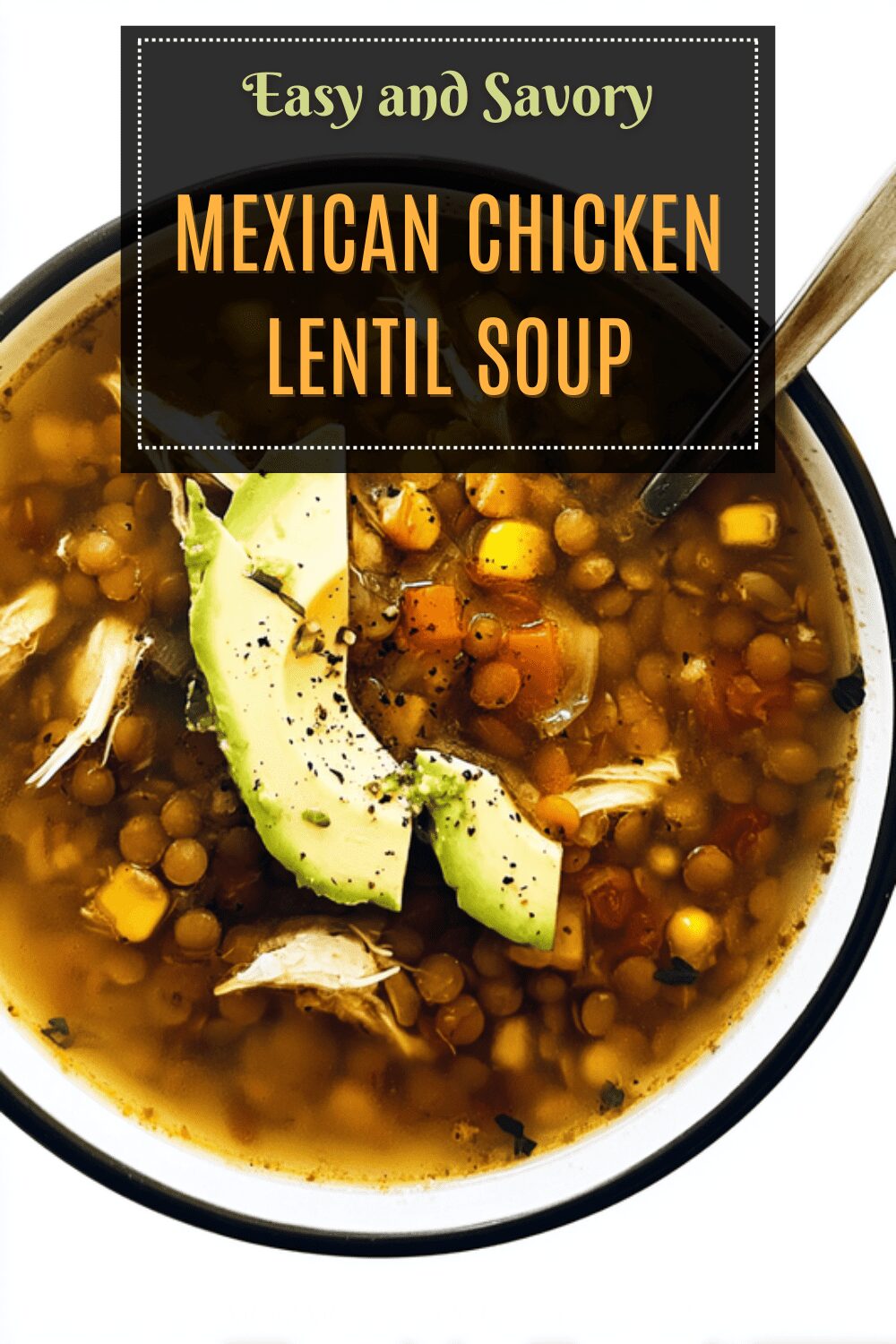 Mexican Chicken Lentil Soup