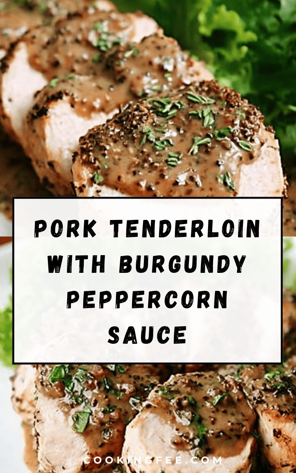 Pork Tenderloin With Burgundy Peppercorn Sauce