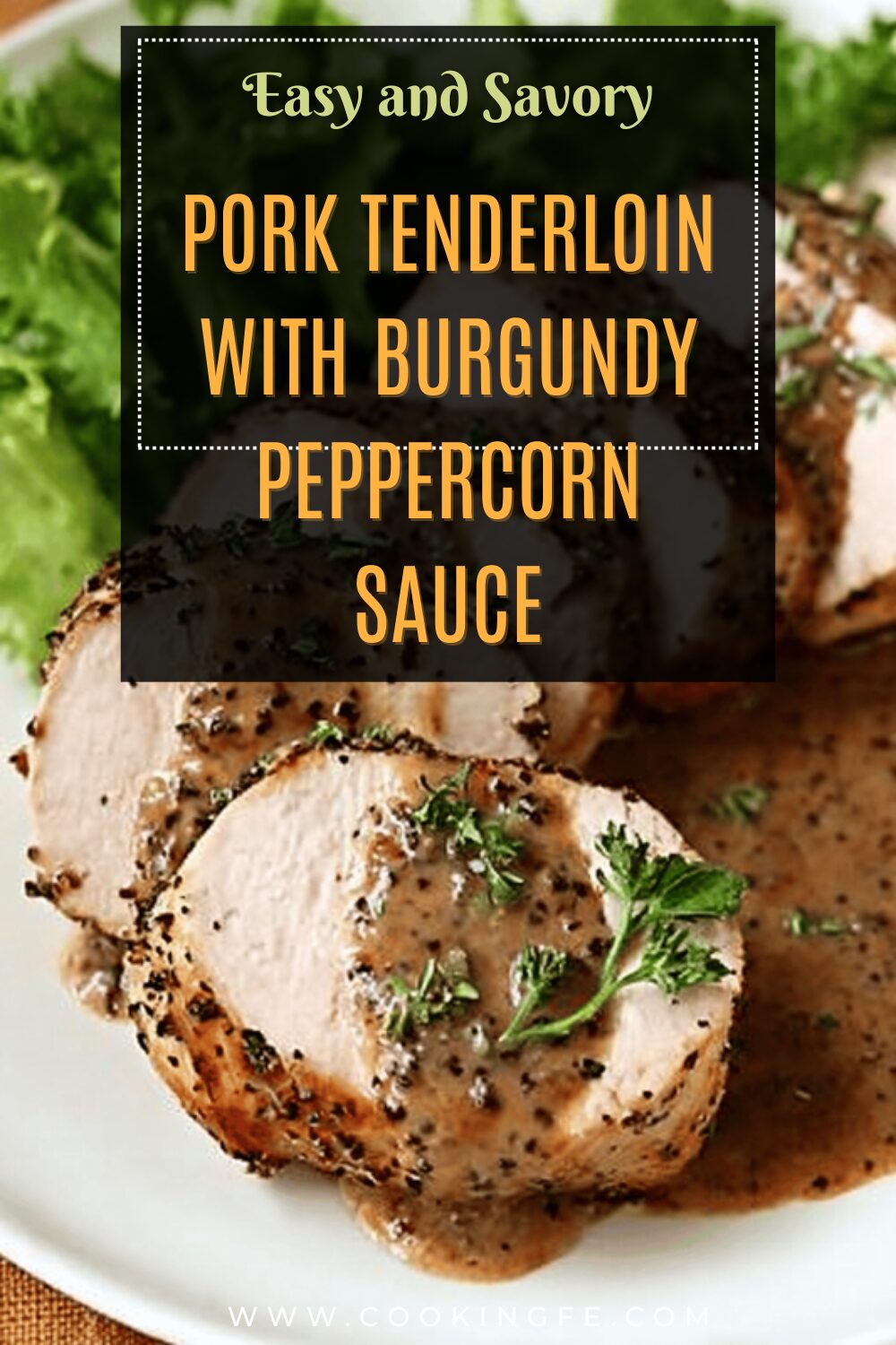 Pork Tenderloin With Burgundy Peppercorn Sauce