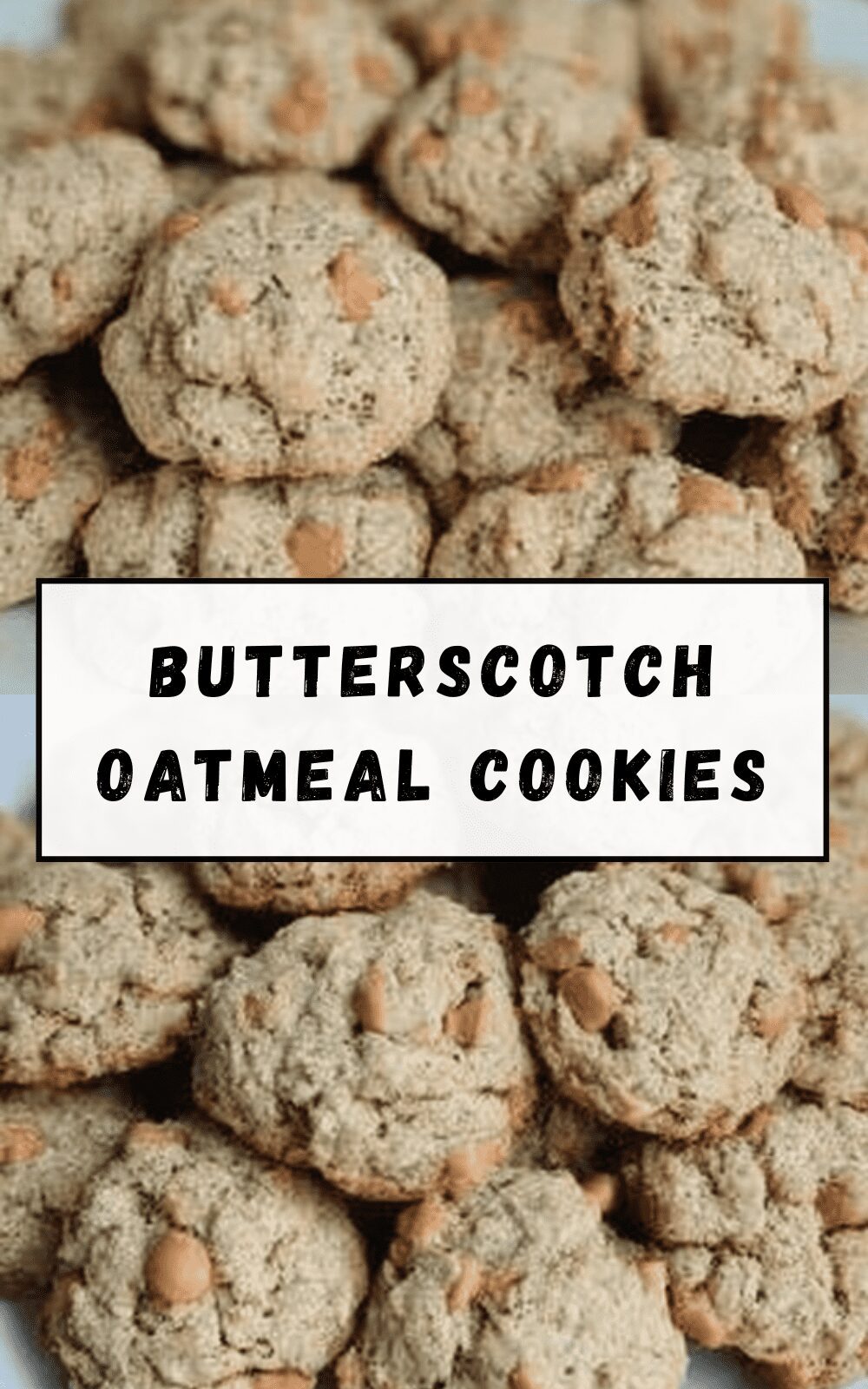 Butterscotch Oatmeal Cookies