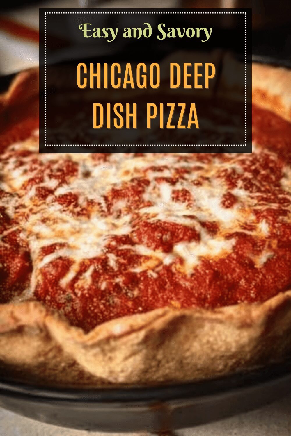 Chicago Deep Dish Pizza