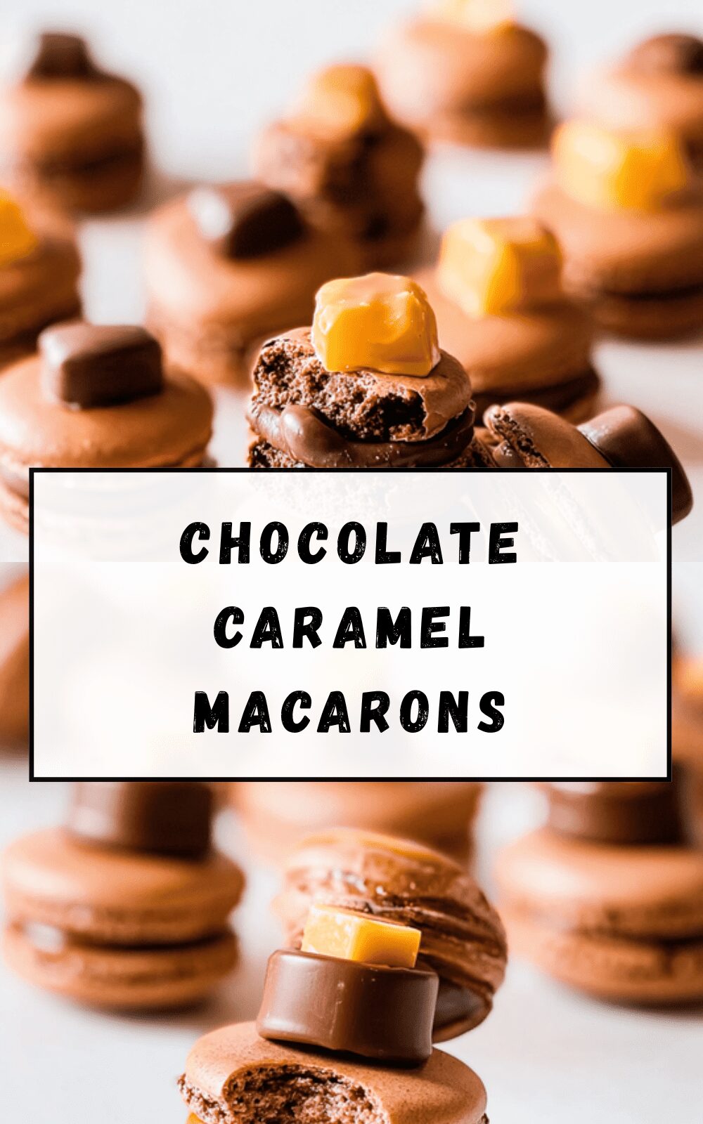Chocolate Caramel Macarons