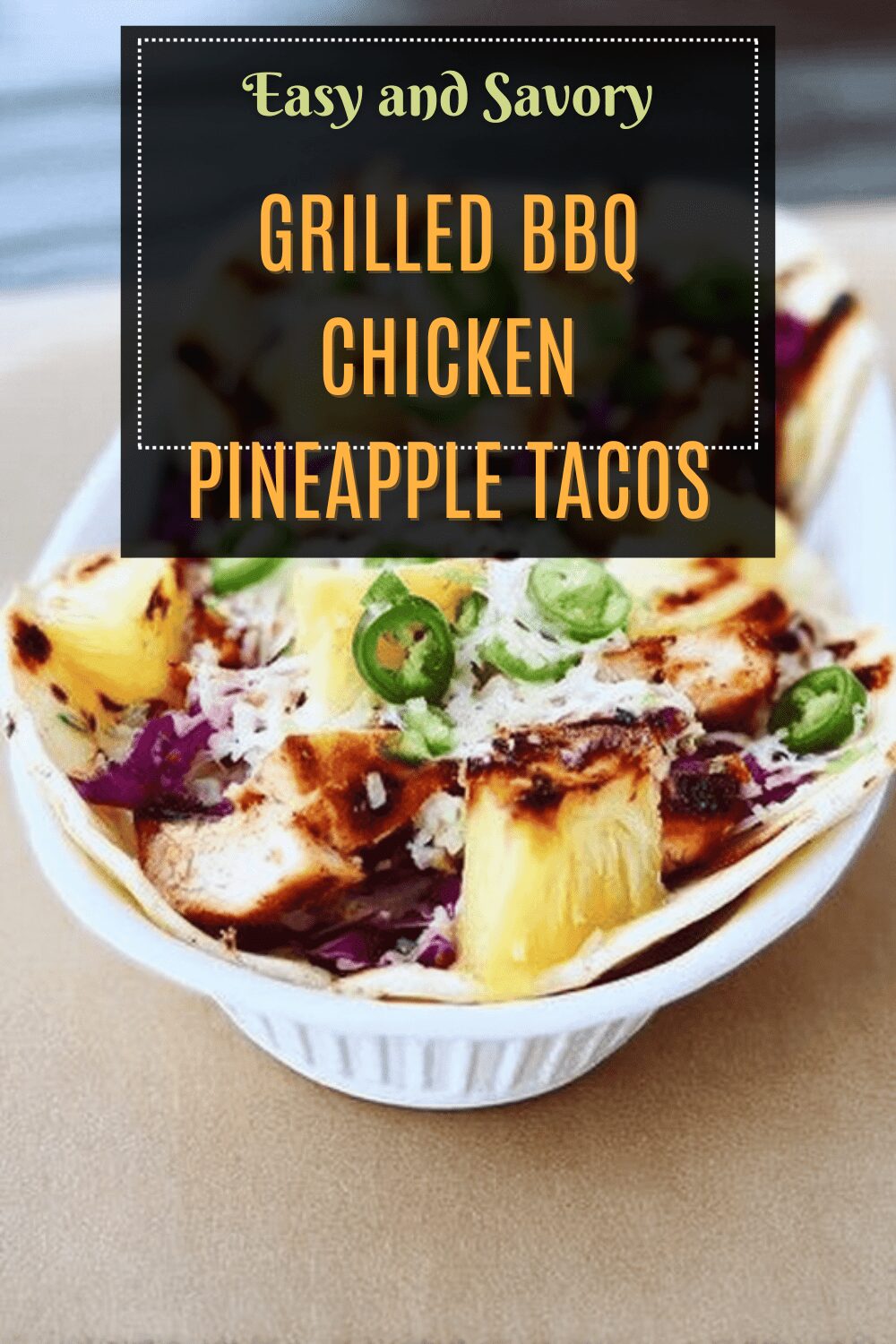 Grilled Bbq Chicken Pineapple Tacos