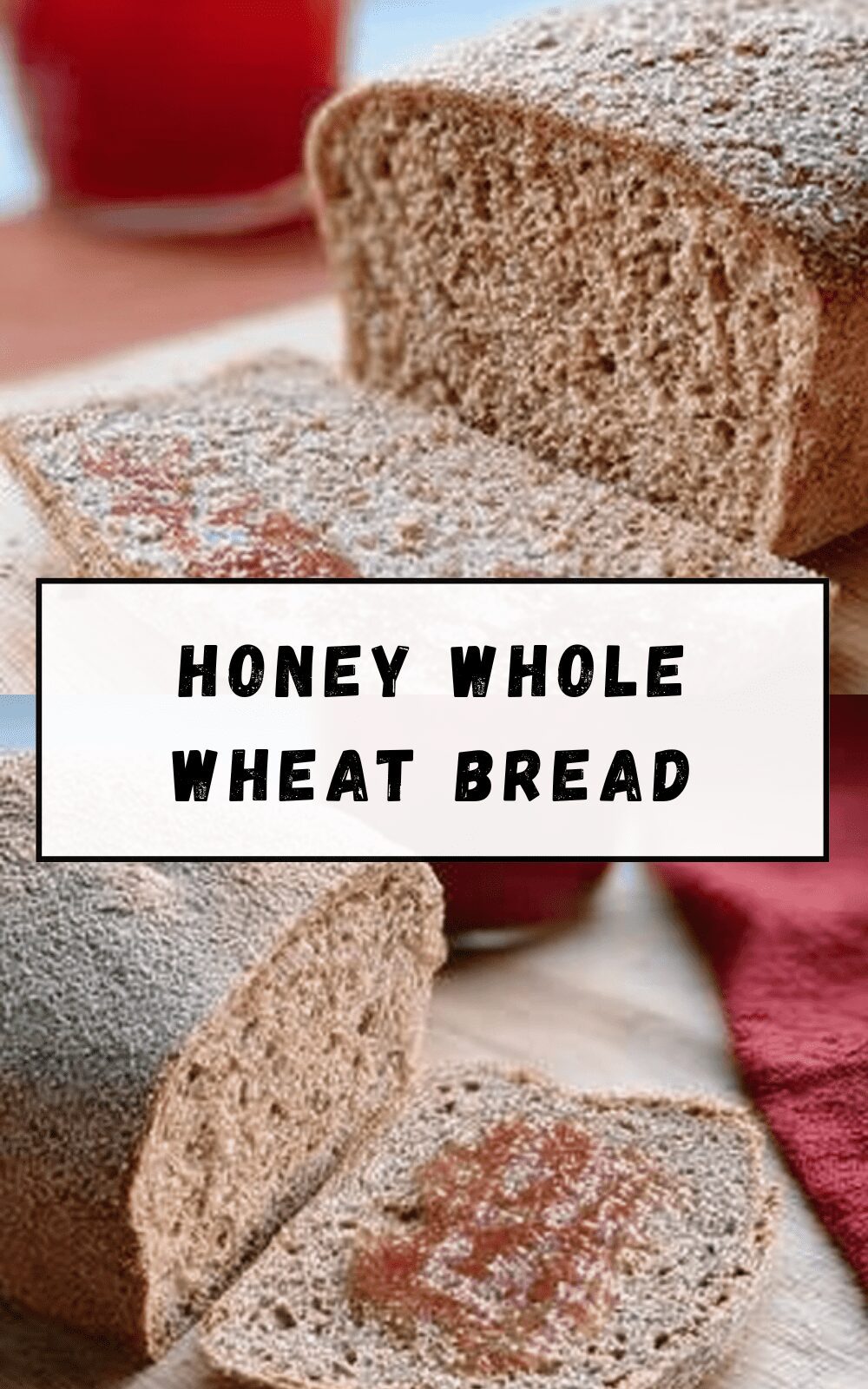 Honey Whole Wheat Bread