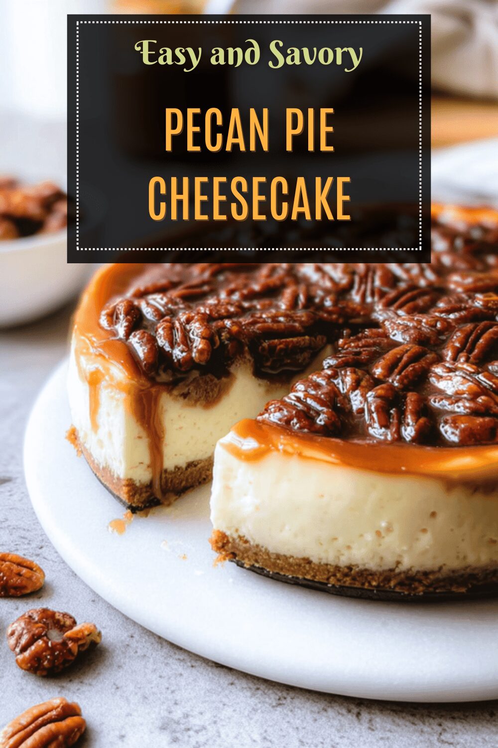 Pecan Pie Cheesecake
