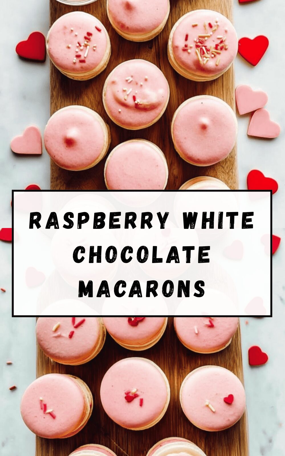 Raspberry White Chocolate Macarons