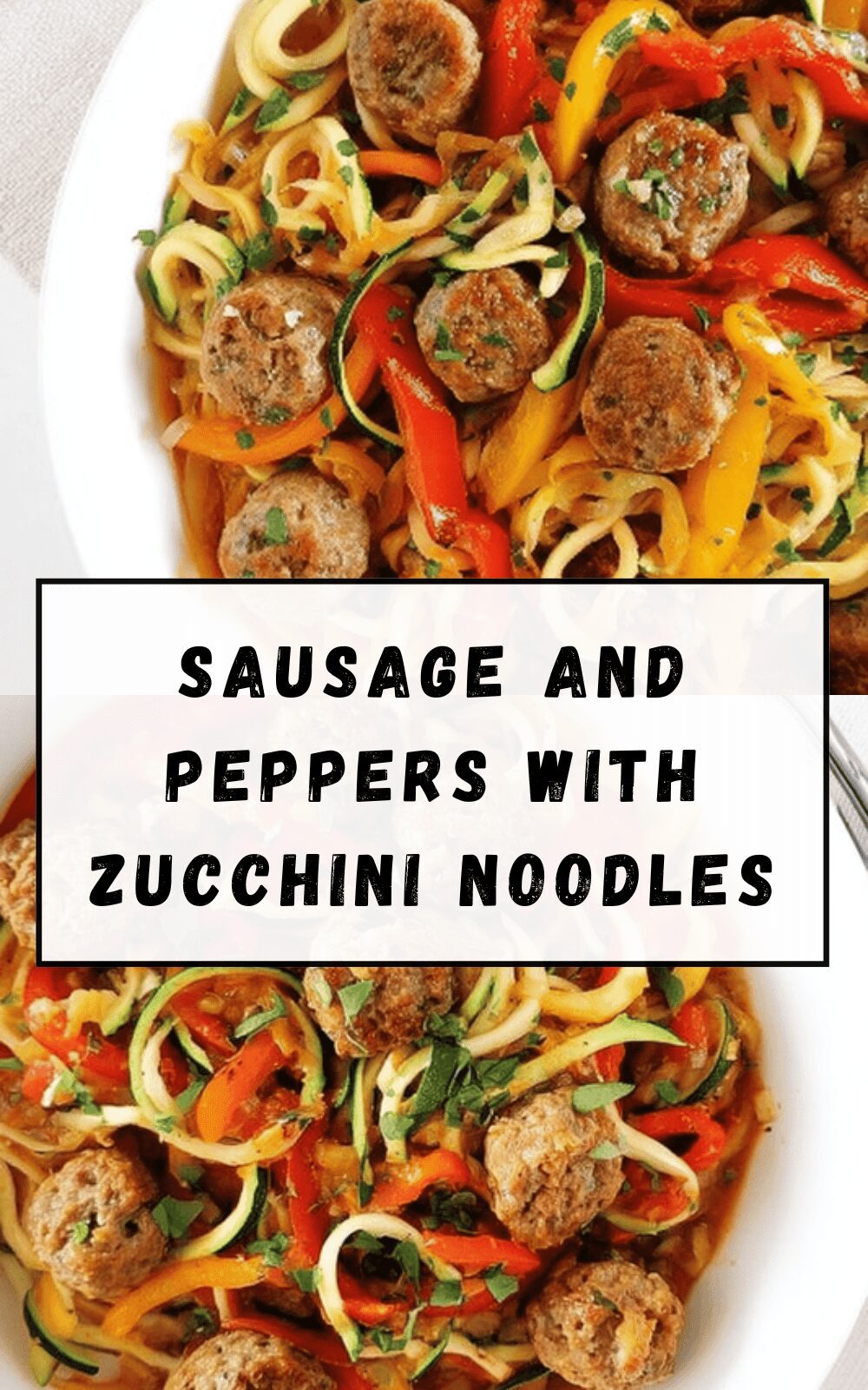 Sausage And Peppers With Zucchini Noodles