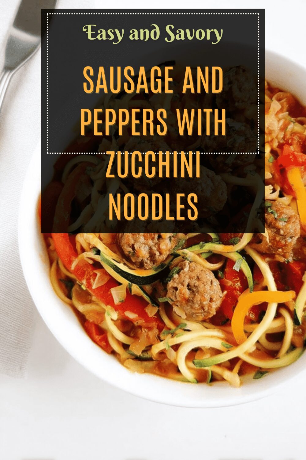 Sausage And Peppers With Zucchini Noodles