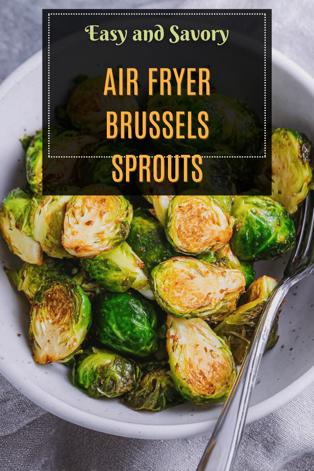 Air Fryer Brussels Sprouts