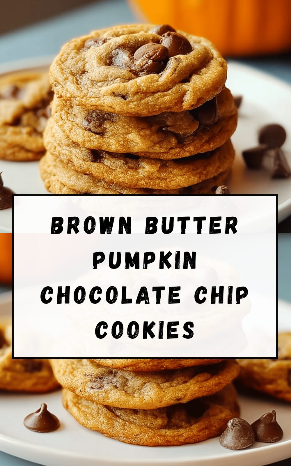 Brown Butter Pumpkin Chocolate Chip Cookies