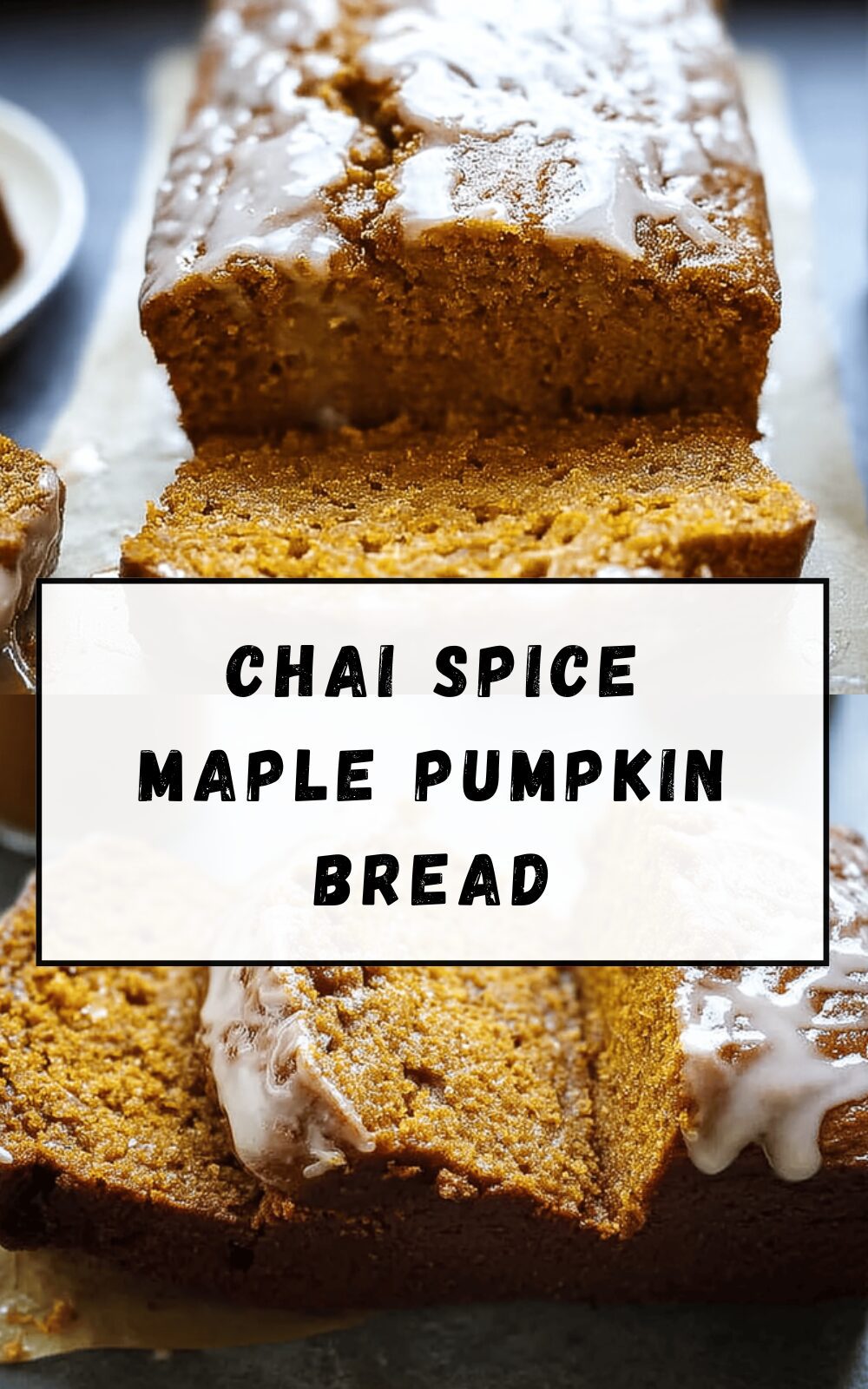 Chai Spice Maple Pumpkin Bread
