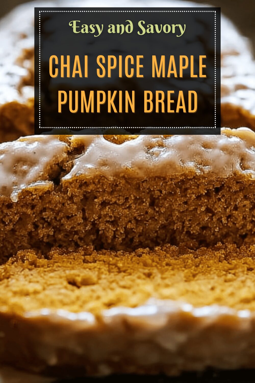 Chai Spice Maple Pumpkin Bread