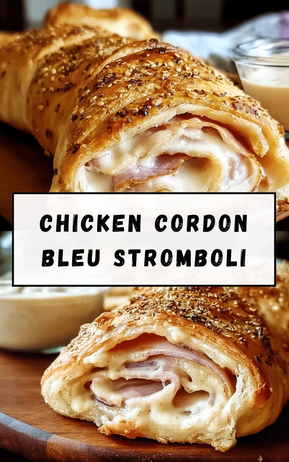 Chicken Cordon Bleu Stromboli