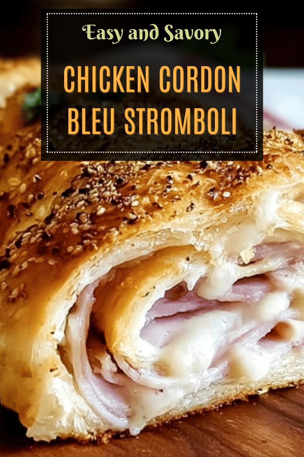 Chicken Cordon Bleu Stromboli