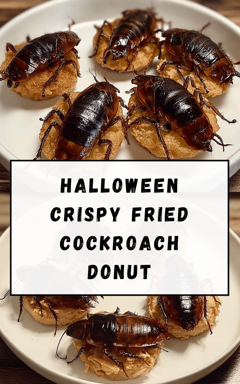 Halloween Crispy Fried Cockroach Donut