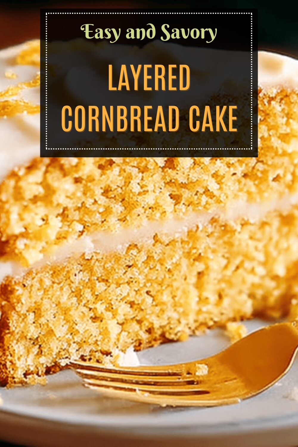 Layered Cornbread Cake