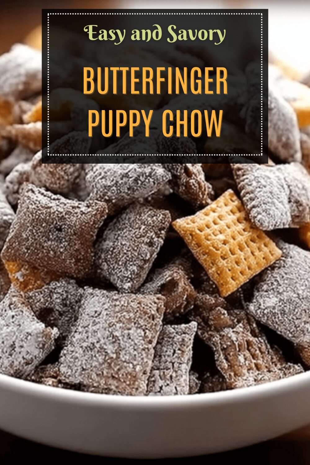 Butterfinger Puppy Chow