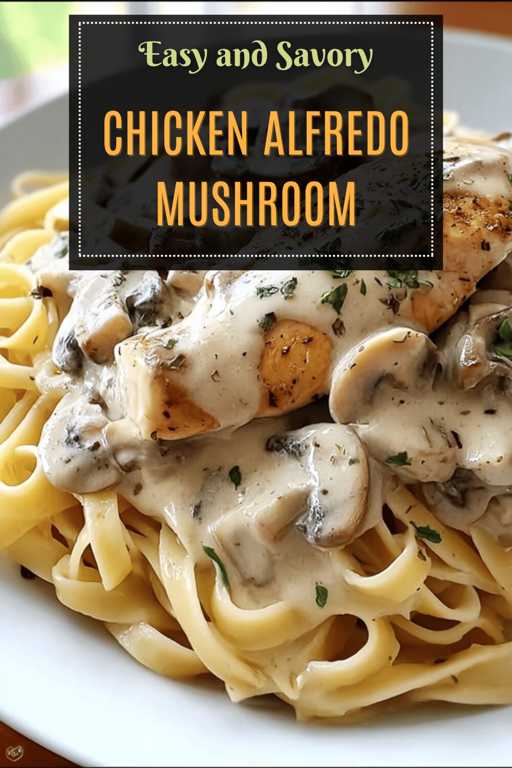Chicken Alfredo Mushroom