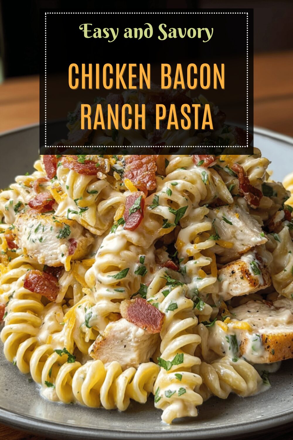 Chicken Bacon Ranch Pasta
