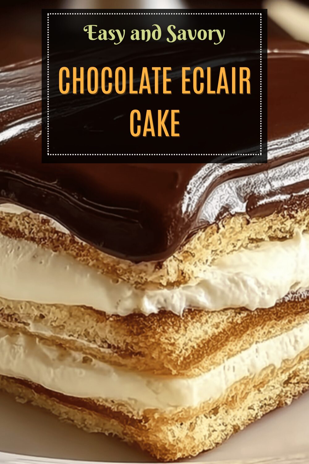 Chocolate Eclair Cake