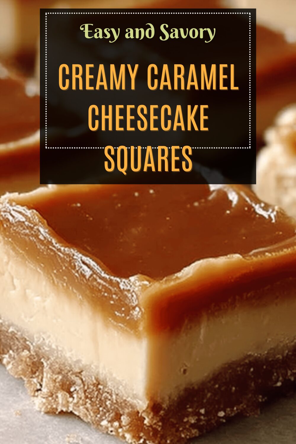 Creamy Caramel Cheesecake Squares