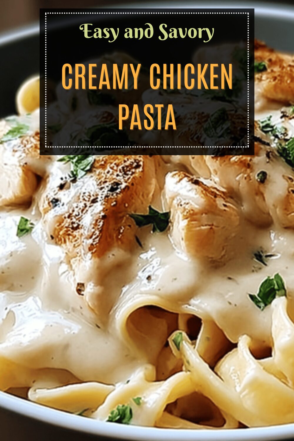 Creamy Chicken Pasta