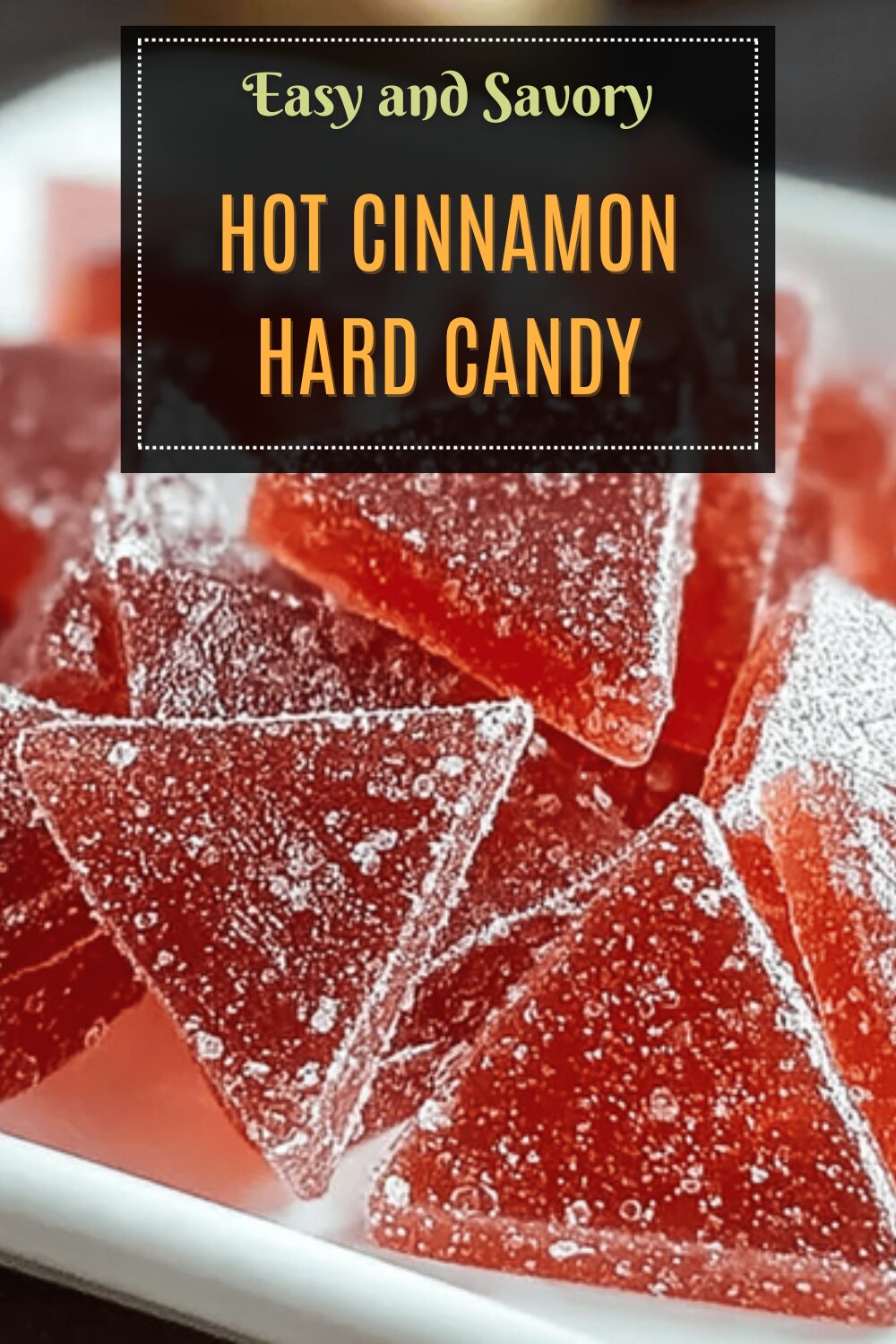 Hot Cinnamon Hard Candy