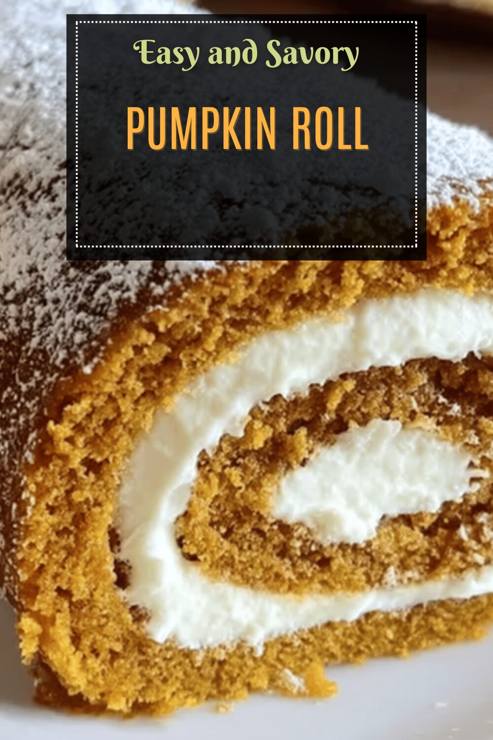 Pumpkin Roll Recipe With Cream Cheese Filling For A Perfect Holiday Treat 7 Pumpkin Roll