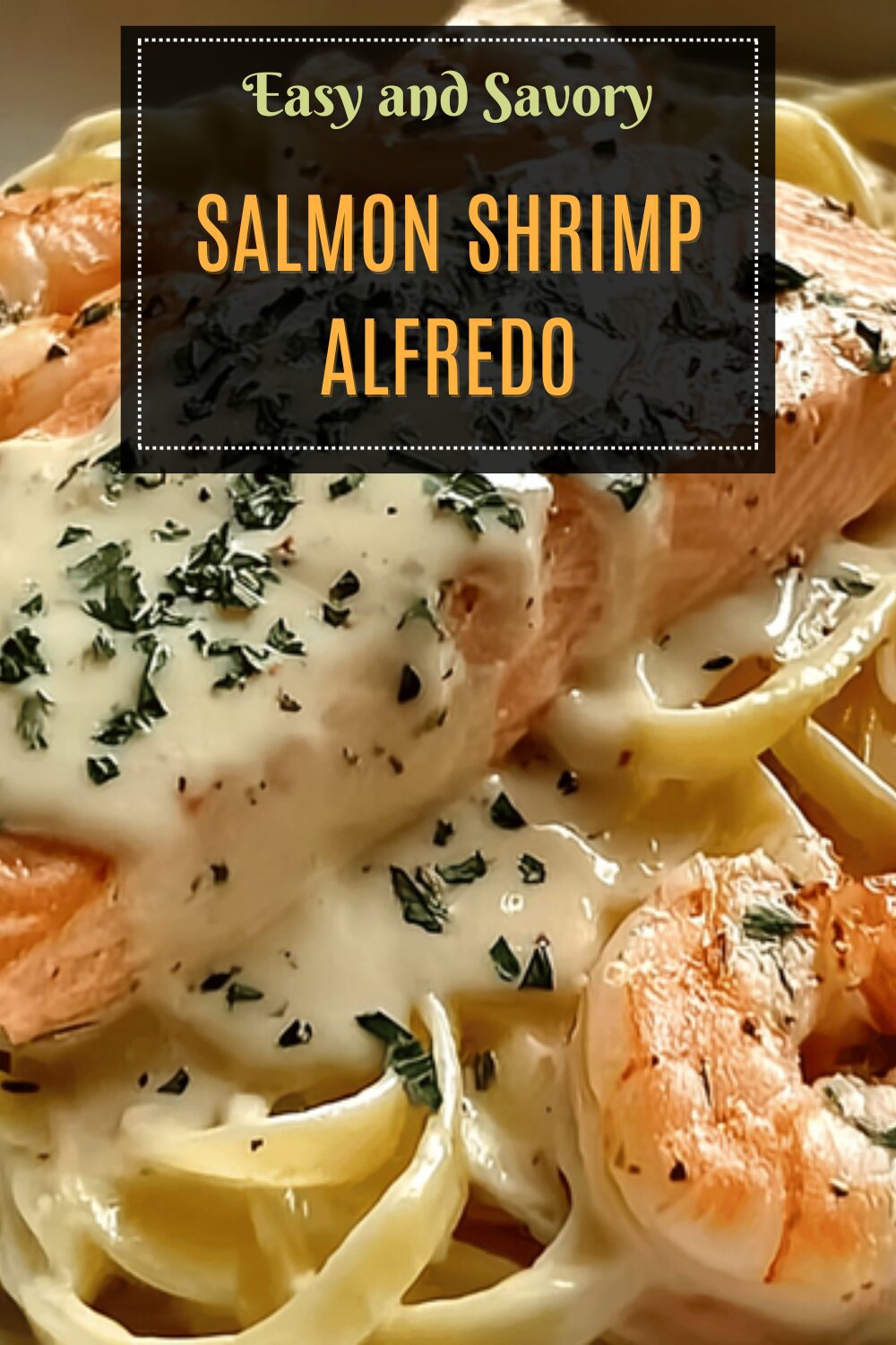 Salmon Shrimp Alfredo