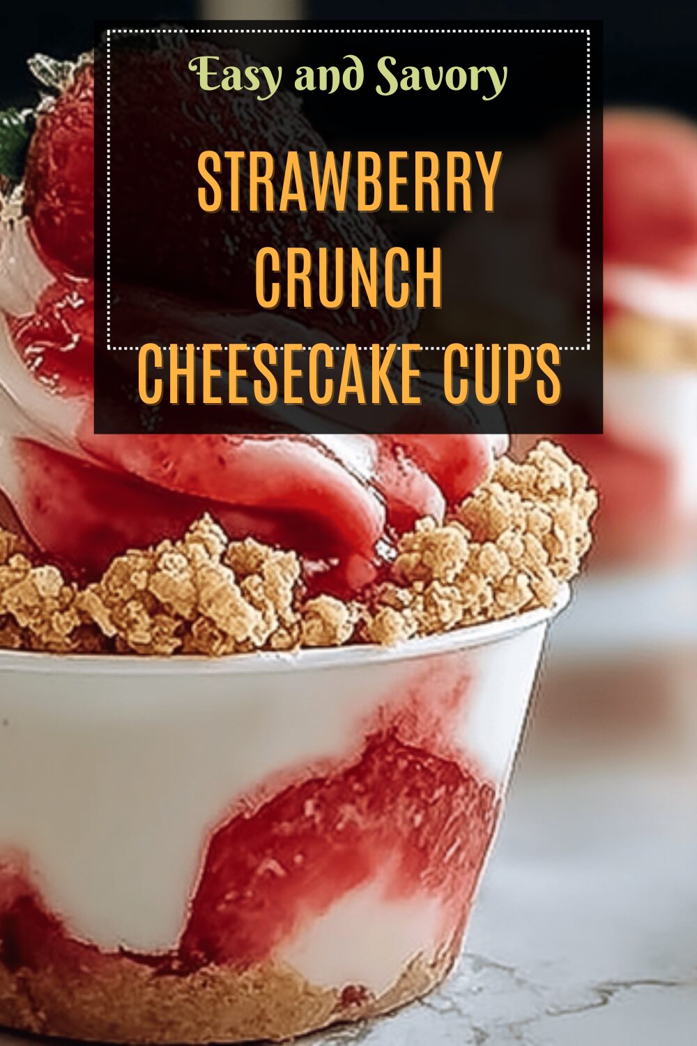 Strawberry Crunch Cheesecake Cups
