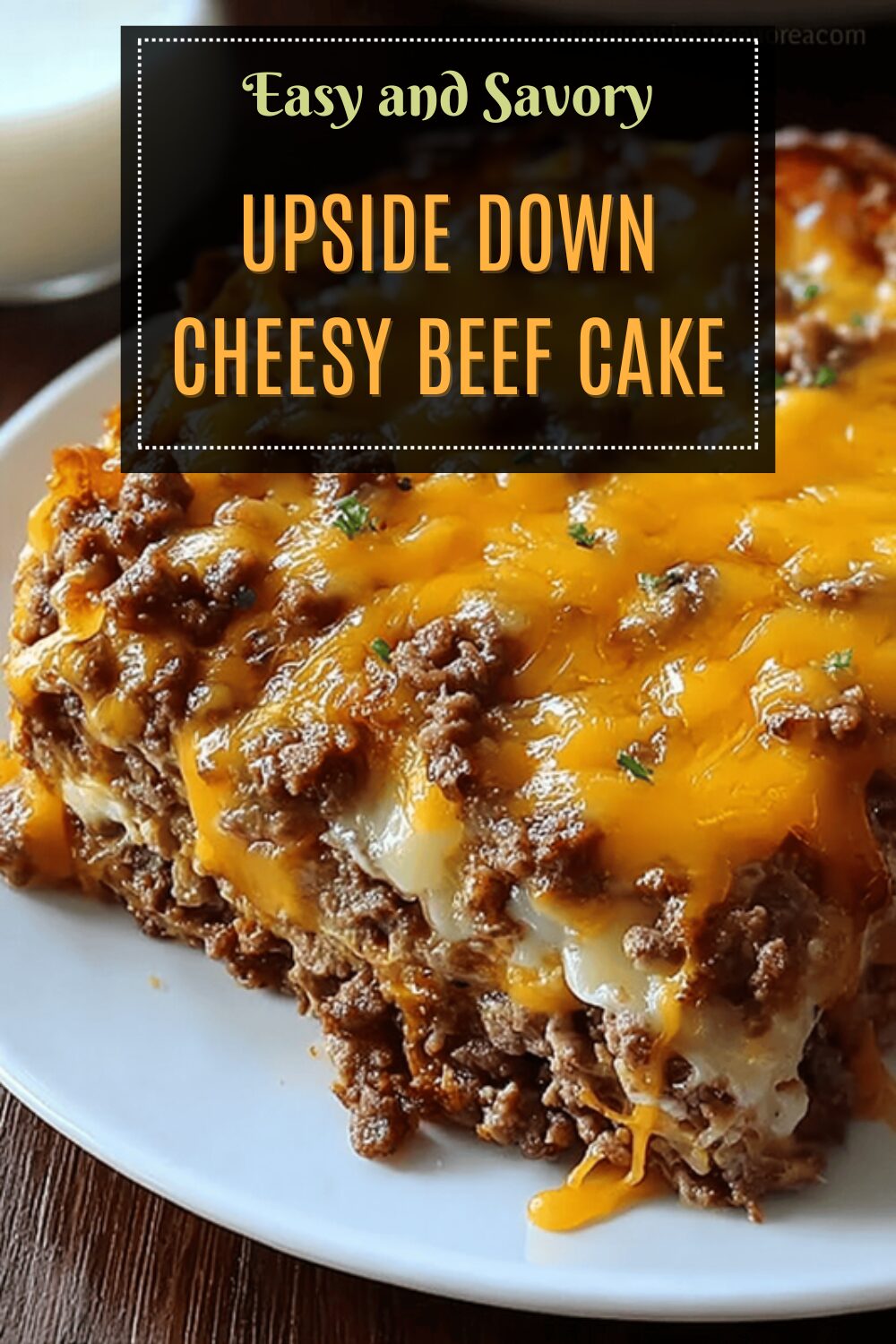 Upside Down Cheesy Beef Cake