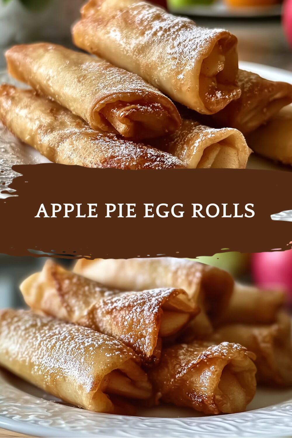 Apple Pie Egg Rolls