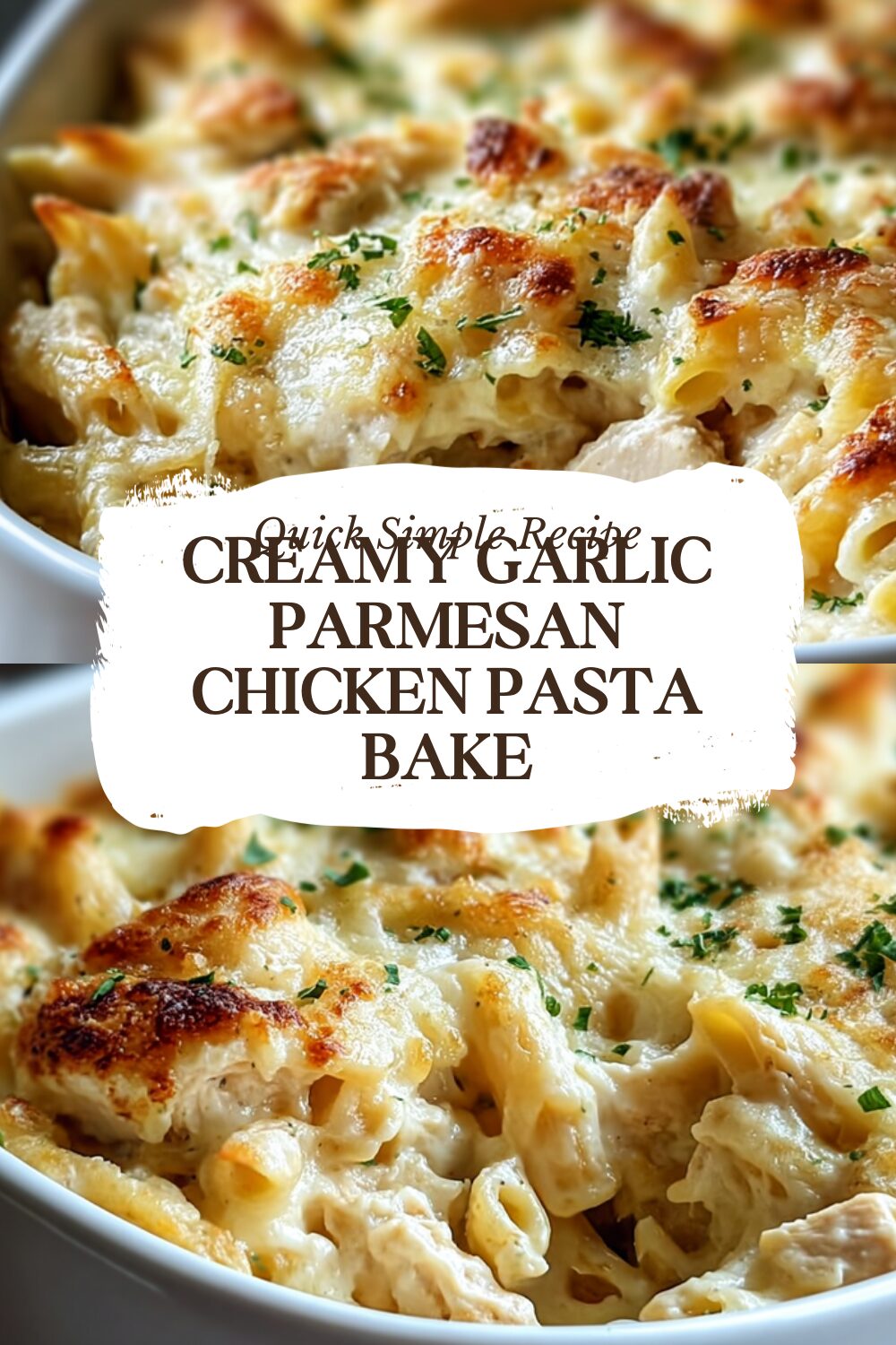 Creamy Garlic Parmesan Chicken Pasta Bake