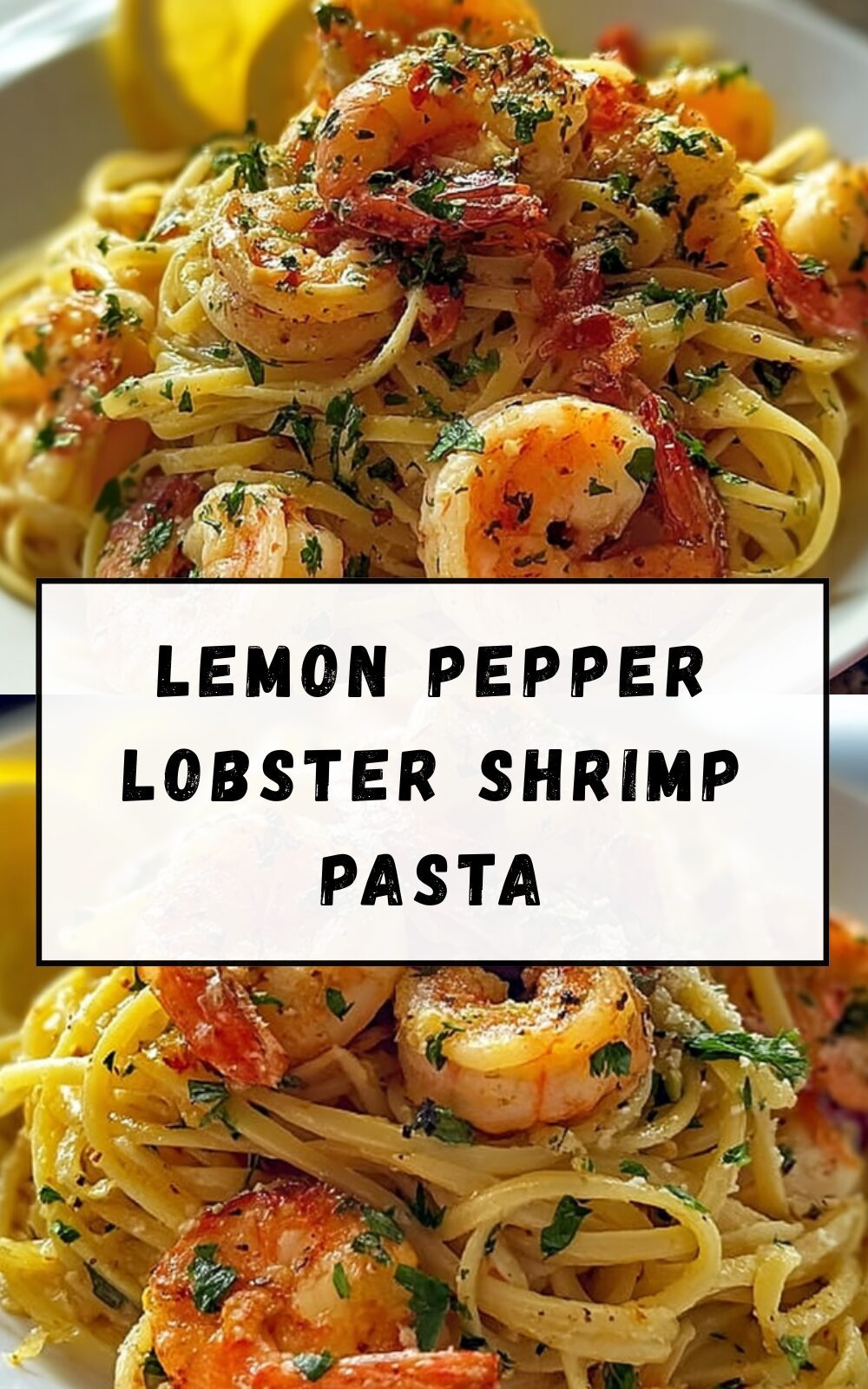 Lemon Pepper Lobster Shrimp Pasta