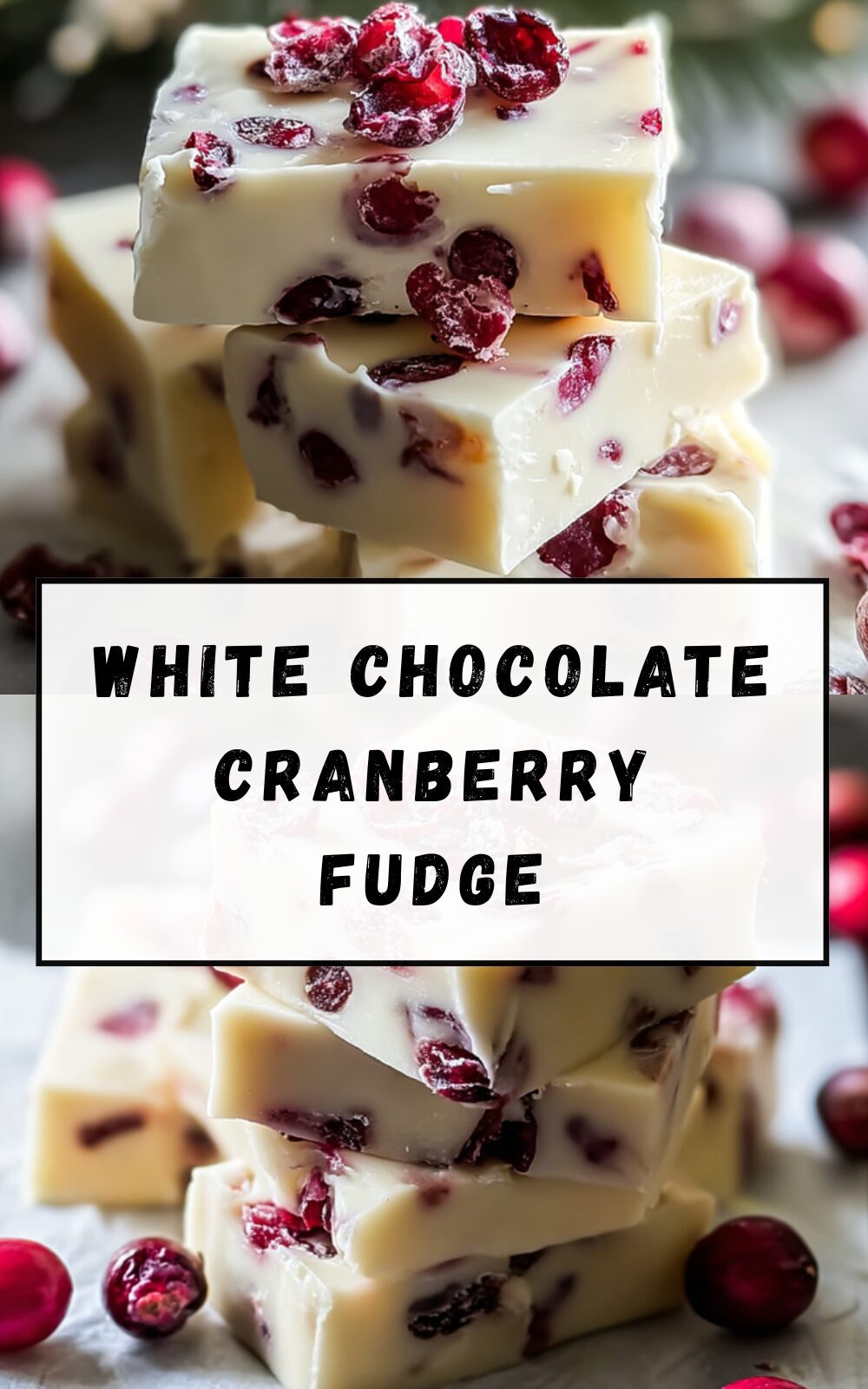 White Chocolate Cranberry Fudge