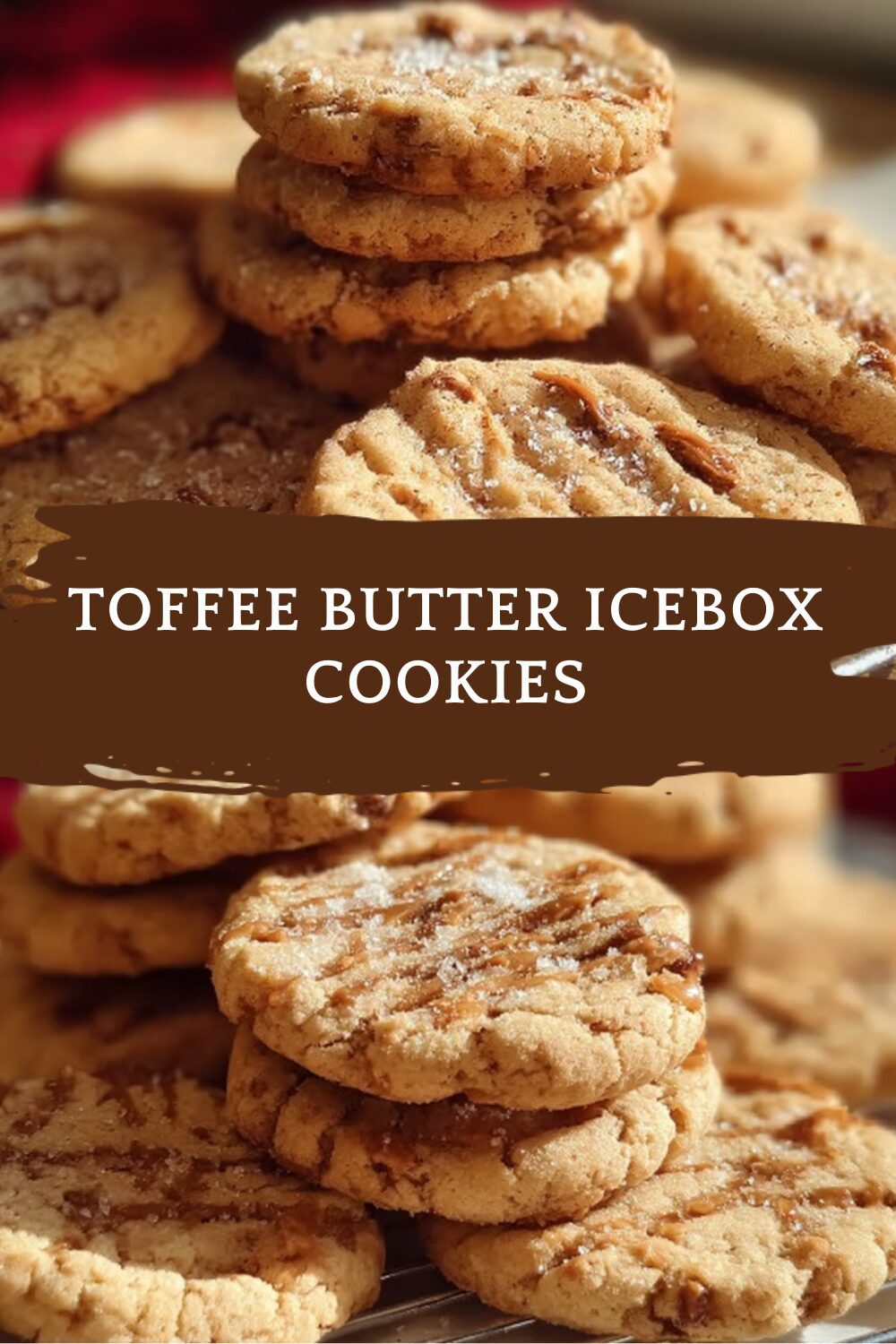 Toffee Butter Icebox Cookies