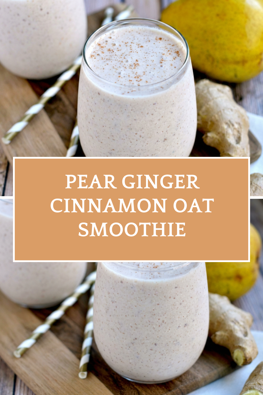 Pear Ginger Cinnamon Oat Smoothie