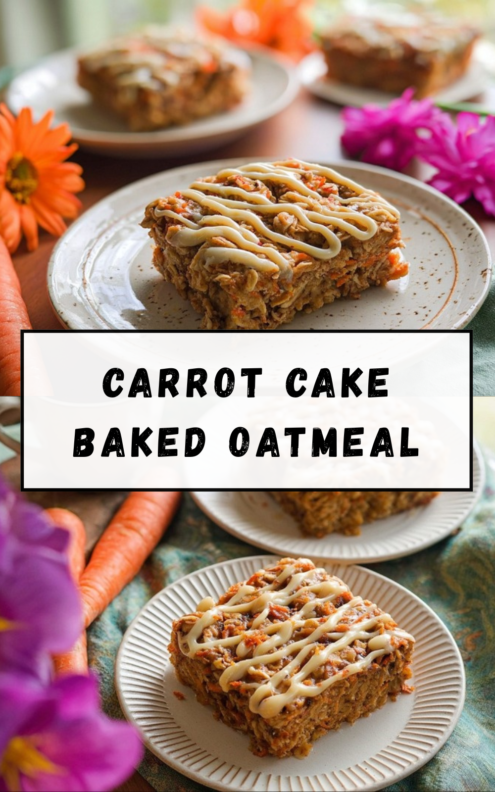 Carrot Cake Baked Oatmeal