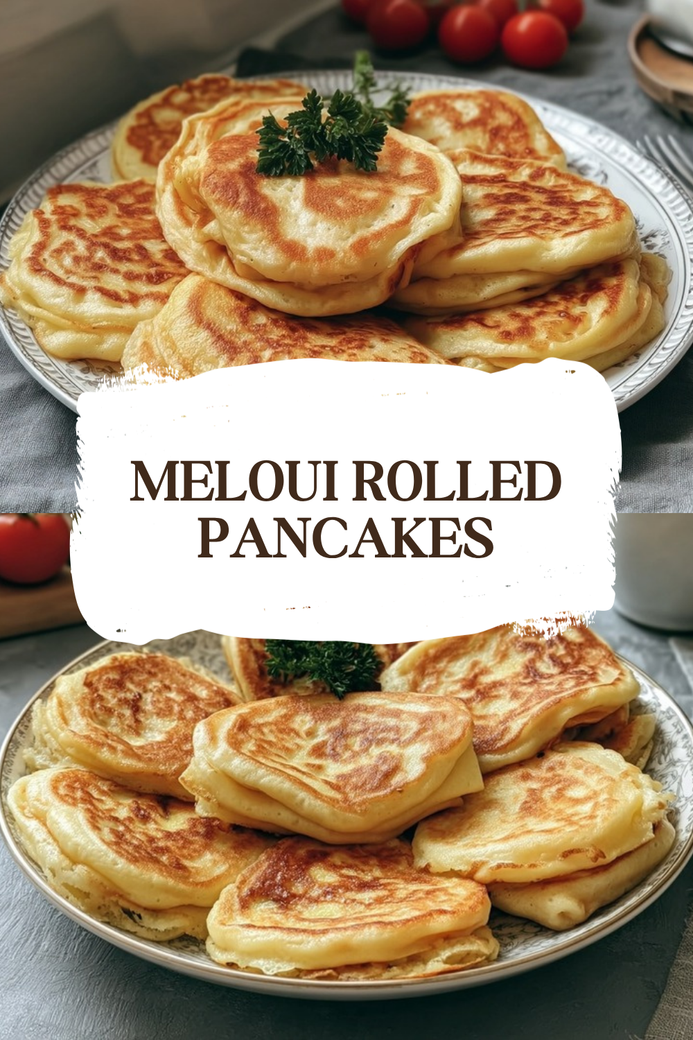 Meloui Rolled Pancakes