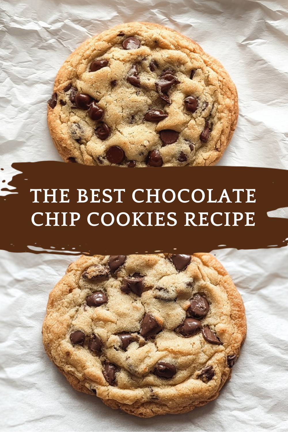 The Best Chocolate Chip Cookies Recipe